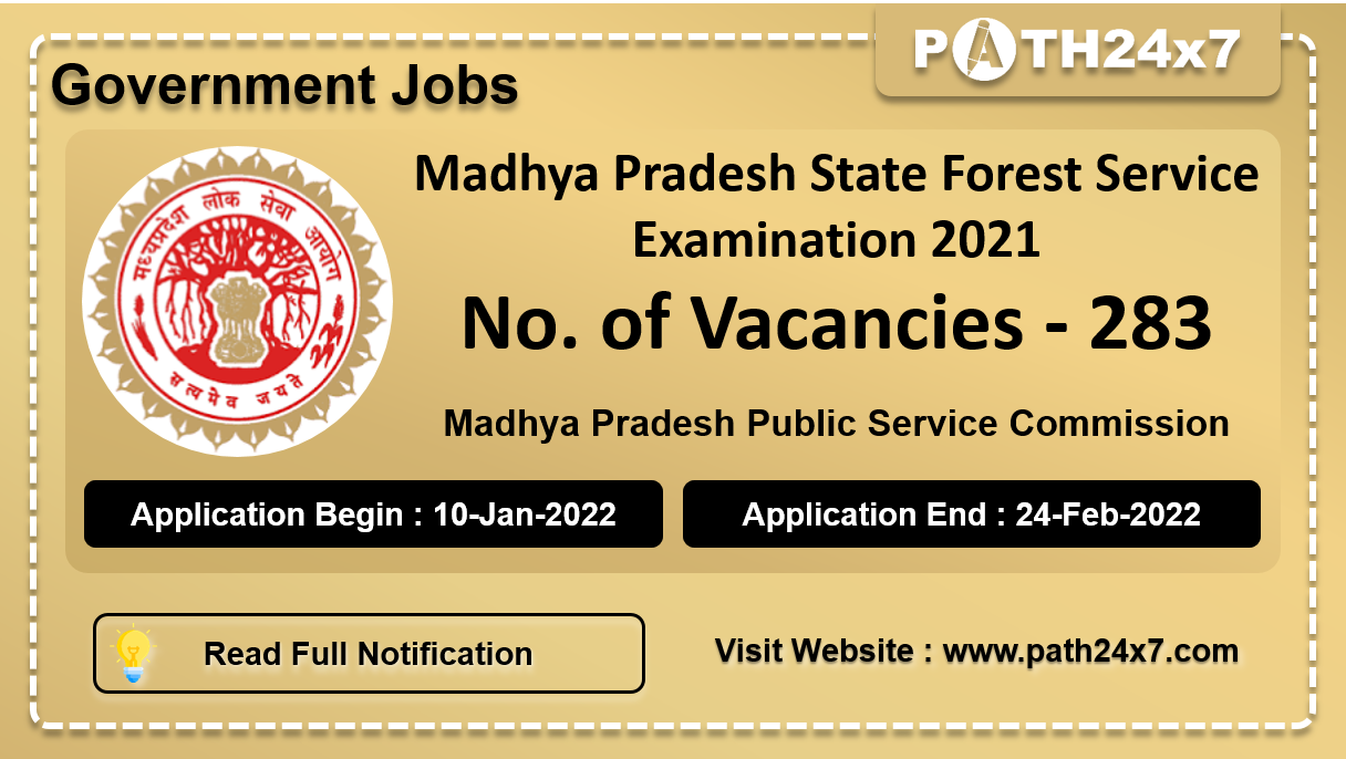 Madhya Pradesh State Forest Service Examination 2021, No. of Vacancies - 283, Important Dates, Application Fees, Age Limit, Educational Criteria, Physical Criteria, Vacancy Details, How to Apply By Online | Madhya Pradesh Public Service Commission